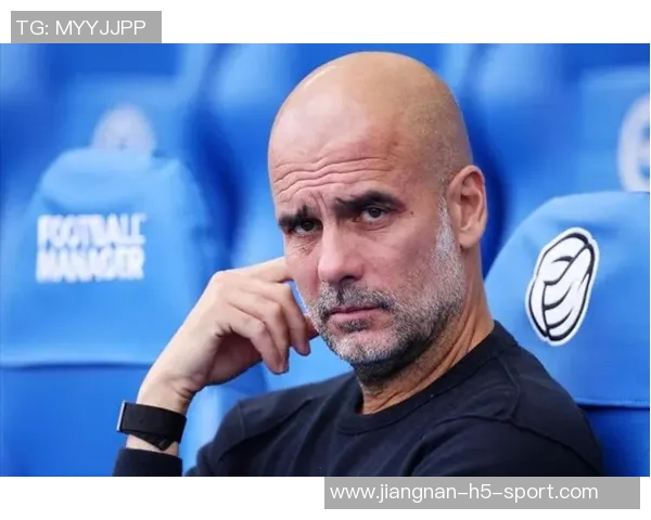 瓜迪奥拉谈世俱杯之旅重燃球队活力强调自我反省与变革的重要性